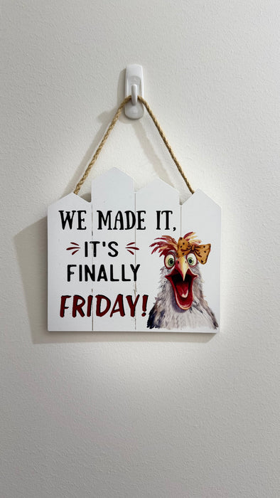 Hanging Farm Plaque " We Made it, It's Finally Friday!" 18 x 17cm